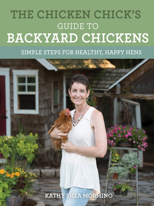 Title details for The Chicken Chick's Guide to Backyard Chickens by Kathy Shea Mormino - Available